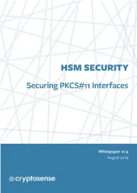 HSM SECURITY Securing PKCS#11 Interfaces
