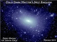 Cold Dark Matter's Not Enough