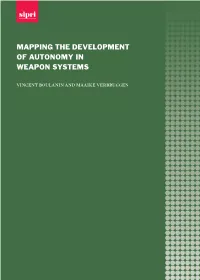 MAPPING the DEVELOPMENT of AUTONOMY in WEAPON SYSTEMS Vincent Boulanin and Maaike Verbruggen