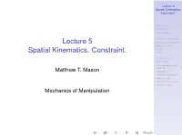Lecture 5 Spatial Kinematics. Constraint