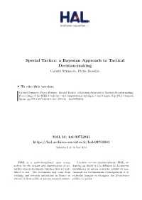 Special Tactics: a Bayesian Approach to Tactical Decision-Making Gabriel Synnaeve, Pierre Bessière