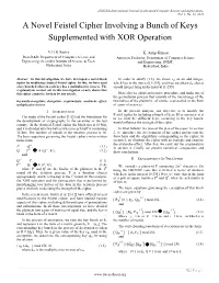 A Novel Feistel Cipher Involving a Bunch of Keys Supplemented with XOR Operation