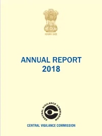 ANNUAL REPORT 2018 an OVERVIEW L Central Vigilance Commission Is the Apex Integrity Institution of India, Created in 1964 to Address Governmental Corruption