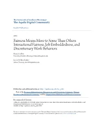 Fairness Means More to Some Than Others Interactional Fairness, Job Embeddedness, and Discretionary Work Behaviors Brian J