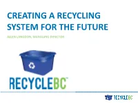CREATING a RECYCLING SYSTEM for the FUTURE ALLEN LANGDON, MANAGING DIRECTOR Who We Are