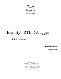 Identify RTL Debugger Actel Edition Quick Start Guide, August 2008 Copyright and License Agreement