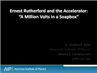 Ernest Rutherford and the Accelerator: “A Million Volts in a Soapbox”
