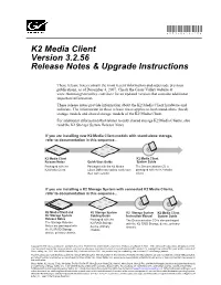 K2 Media Client Release Notes Quick Start Guide System Guide Packaged with the Packaged with the K2 Media the Documentation CD Is K2 Media Client