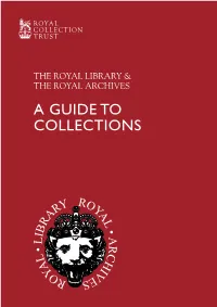 A Guide to Collections This Is a Guide to the History of the Royal Library and Royal Archives and Their Holdings