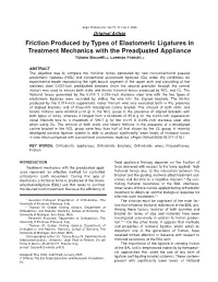 Friction Produced by Types of Elastomeric Ligatures in Treatment Mechanics with the Preadjusted Appliance