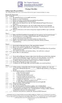Closing Checklist Selling Agent Responsibilities *Be Certain That All Parties Have Copies of Any Documents That They Have Signed Or Initialed, Including the Contract