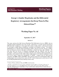 Europe's Zombie Megabanks and the Differential Regulatory Arrangements That Keep Them in Play Edward Kane*+ Working Paper