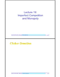 Lecture 19: Imperfect Competition and Monopoly