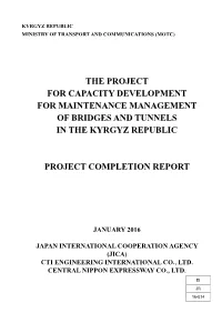 The Project for Capacity Development for Maintenance Management of Bridges and Tunnels in the Kyrgyz Republic Project Completion Report