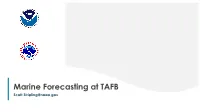 Marine Forecasting at TAFB Scott.Stripling@Noaa.Gov