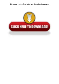 How Can I Get a Free Internet Download Manager