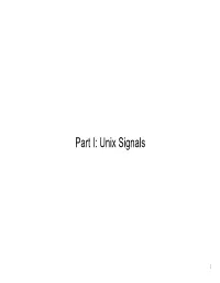 Part I: Unix Signals