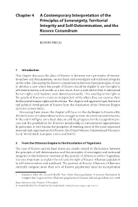 Chapter 4 a Contemporary Interpretation of the Principles of Sovereignty, Territorial Integrity and Self-Determination, and the Kosovo Conundrum