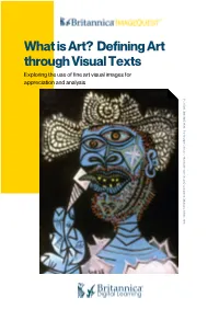 What Is Art? Defining Art Through Visual Texts Exploring the Use of Fine Art Visual Images for Appreciation and Analysis P I C a S S O
