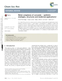 Metal Complexes of Curcumin &#X2013; Synthetic Strategies, Structures and Medicinal Applications