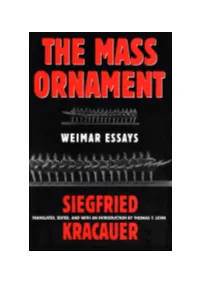 The Mass Ornament: Weimar Essays / Siegfried Kracauer ; Translated, Edited, and with an Introduction by Thomas Y