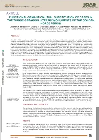 ARTICLE FUNCTIONAL-SEMANTICMUTUAL SUBSTITUTION of CASES in the TURKIC-SPEAKING LITERARY MONUMENTS of the GOLDEN HORDE PERIOD Gulnara R