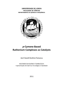 P-Cymene Based Ruthenium Complexes As Catalysts