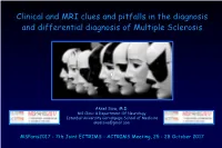 Clinical and MRI Clues and Pitfalls in the Diagnosis and Differential Diagnosis of Multiple Sclerosis