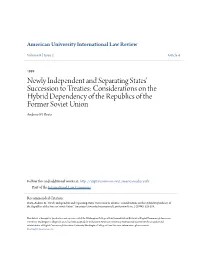 Newly Independent and Separating States' Succession to Treaties: Considerations on the Hybrid Dependency of the Republics of the Former Soviet Union Andrew M