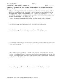 The Hydrogen Atom and the Lyman Series Block: ______Answer Each Question in the Space Required