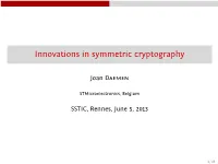 Innovations in Symmetric Cryptography