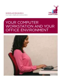 YOUR COMPUTER WORKSTATION and YOUR OFFICE ENVIRONMENT CAN YOU ANSWER THESE Your Computer Workstation and SELF-HELP QUESTIONS? Your Office Environment