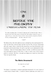 BEFORE the PHILOSOPHY There Are Several Ways That We Might Explain the Location of the Matrix