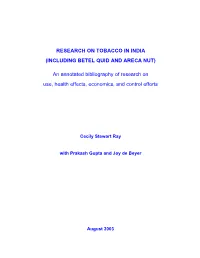 (INCLUDING BETEL QUID and ARECA NUT) an Annotated Bibliography of Research on Use, Health Effects