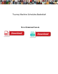 Tourney Machine Schedules Basketball