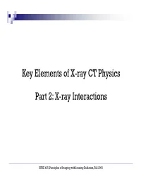 Key Elements of X-Ray CT Physics Part 2: X-Ray Interactions