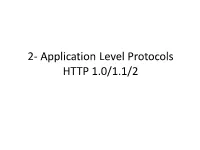 2- Application Level Protocols HTTP 1.0/1.1/2 HTTP, (Hypertext Transfer Protocol)