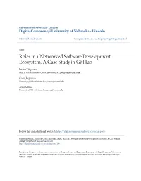 Roles in a Networked Software Development Ecosystem: a Case Study in Github Patrick Wagstrom IBM TJ Watson Research Center Hawthorne, NY, Pwagstro@Us.Ibm.Com