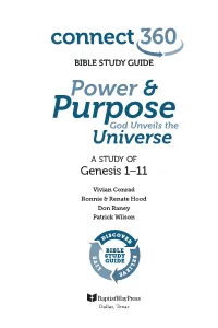 STUDY GUIDE Power & Purpose God Unveils the Universe a Study of Genesis 1–11