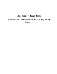 Child Support Bench Book: Indirect Civil Contempt for Failure to Pay Child Support TABLE of CONTENTS
