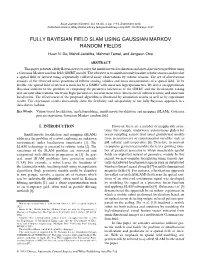 FULLY BAYESIAN FIELD SLAM USING GAUSSIAN MARKOV RANDOM FIELDS Huan N