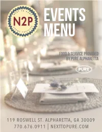 119 Roswell St. Alpharetta, Ga 30009 770.676.0911 | Nexttopure.Com *Menu and Prices Subject to Change VELADA Hors D'oeuvres - $17 Per Person Includes Chips and Salsa