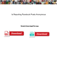 Is Reporting Facebook Posts Anonymous