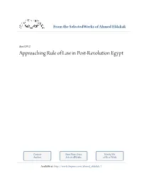 Approaching Rule of Law in Post-Revolution Egypt: Where We Were, Where We Are, and Where We Should Be*
