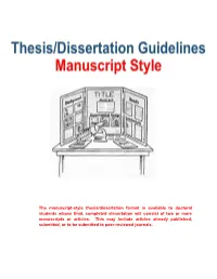 The Manuscript-Style Thesis/Dissertation Format Is Available to Doctoral