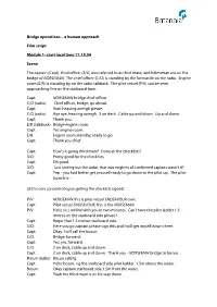 Bridge Operations – a Human Approach Film Script Module 1- Start Local Time 11:15:54 Scene the Captain (Capt), Third Officer (
