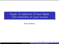 Google: an Application of Linear Algebra (The Mathematics of a Great Success)