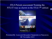 ITLS Patient Assessment Training the FIX-IT Way As Shown in the ITLS 7Th Edition