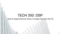 DSP Class III: Digital Electronic Music Concepts Overview (Part III) ADC and DAC Analog-To-Digital Conversion