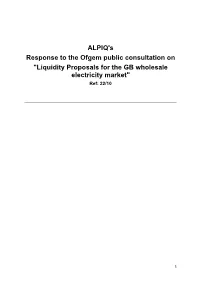 ALPIQ's Response to the Ofgem Public Consultation on "Liquidity Proposals for the GB Wholesale Electricity Market" Ref: 22/10